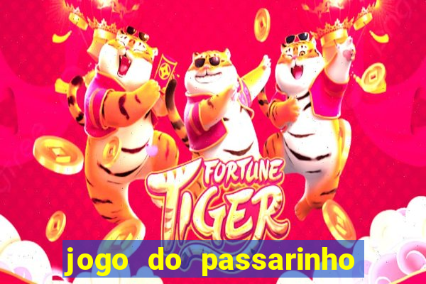 jogo do passarinho para ganhar dinheiro